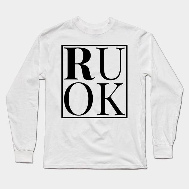 RUOK - BLACK Long Sleeve T-Shirt by My Tiny Apartment